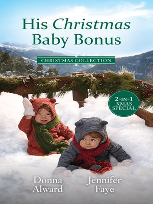 cover image of His Christmas Baby Bonus / The Cowboy's Christmas Family / Her Festive Baby Bombshell